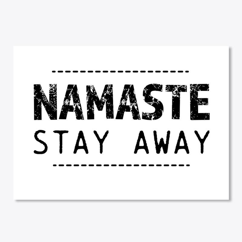 Namaste stay away